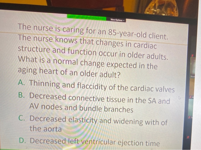 Solved View Options The nurse is caring for an 85-year-old | Chegg.com