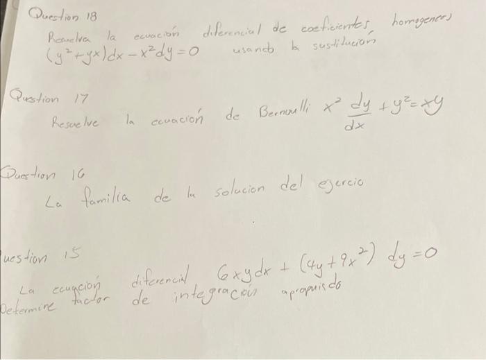 Question 18 Reaudva la curación diferencial de coeficientes, homogeners \( \left(y^{2}+y x\right) d x-x^{2} d y=0 \) usando h