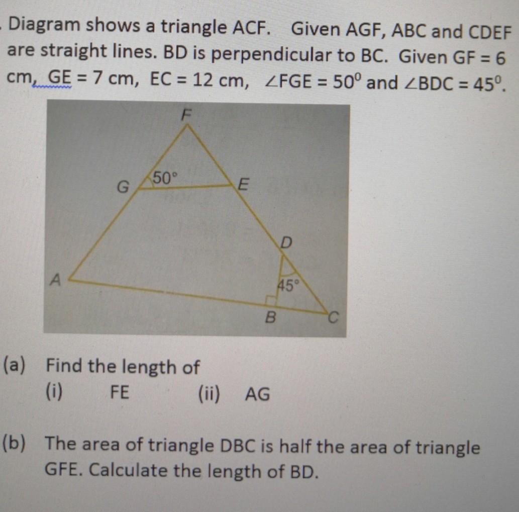 Solved Diagram shows a triangle ACF. Given AGF, ABC and CDEF | Chegg.com