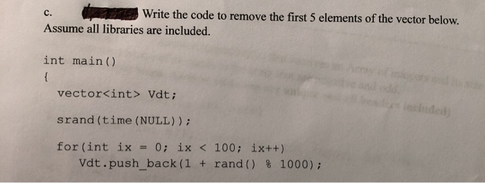 Solved c. Write the code to remove the first 5 elements of | Chegg.com