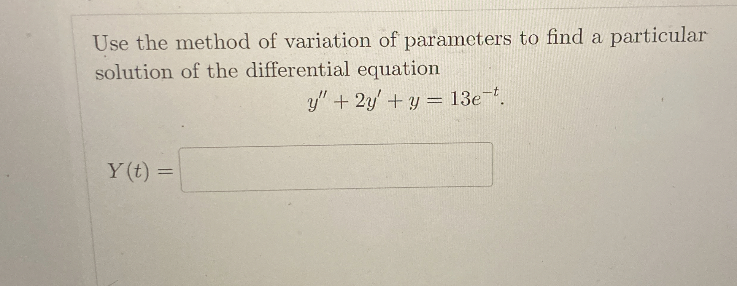 Solved Use the method of variation of parameters to find a | Chegg.com
