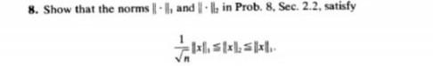 Solved 8. Show that the norms 1. ll, and 1. l.in Prob. 8. | Chegg.com