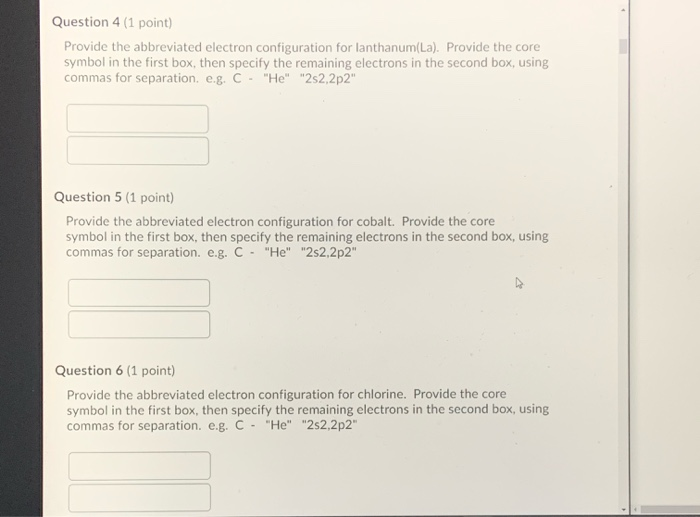 Solved Question 4 (1 point) Provide the abbreviated electron | Chegg.com