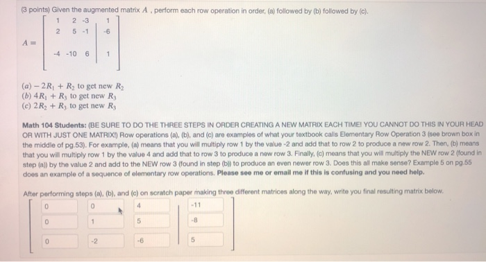 Solved 3 points Given the augmented matrix A. perform each