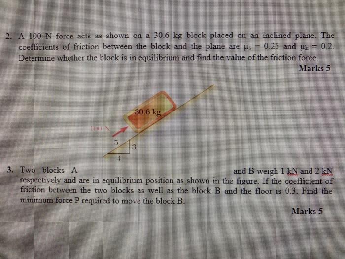 Solved 2 A 100 N Force Acts As Shown On A 306 Kg Block P Chegg Com