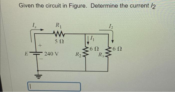 Solved Given the circuit in Figure. Determine the current /2 | Chegg.com