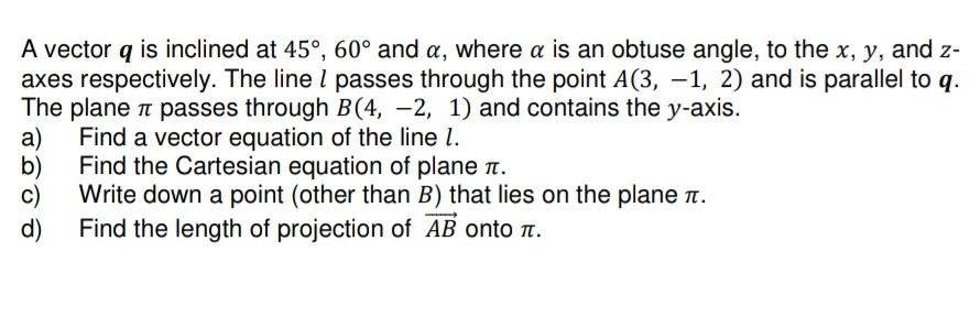 Solved A vector q ﻿is inclined at 45°,60° ﻿and α, ﻿where α | Chegg.com