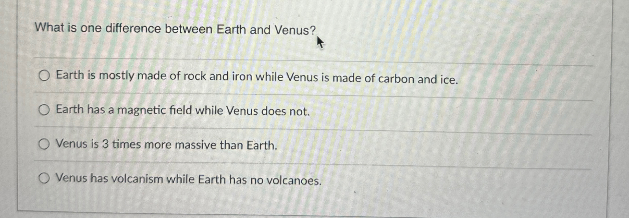 Solved What is one difference between Earth and Venus?Earth | Chegg.com