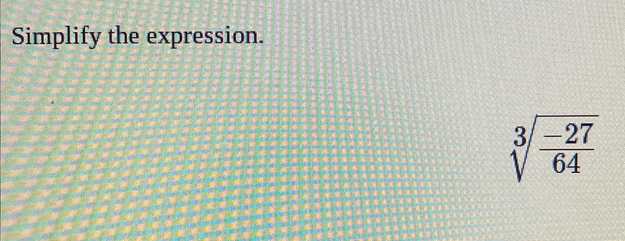 Solved Simplify the expression.-27643 | Chegg.com