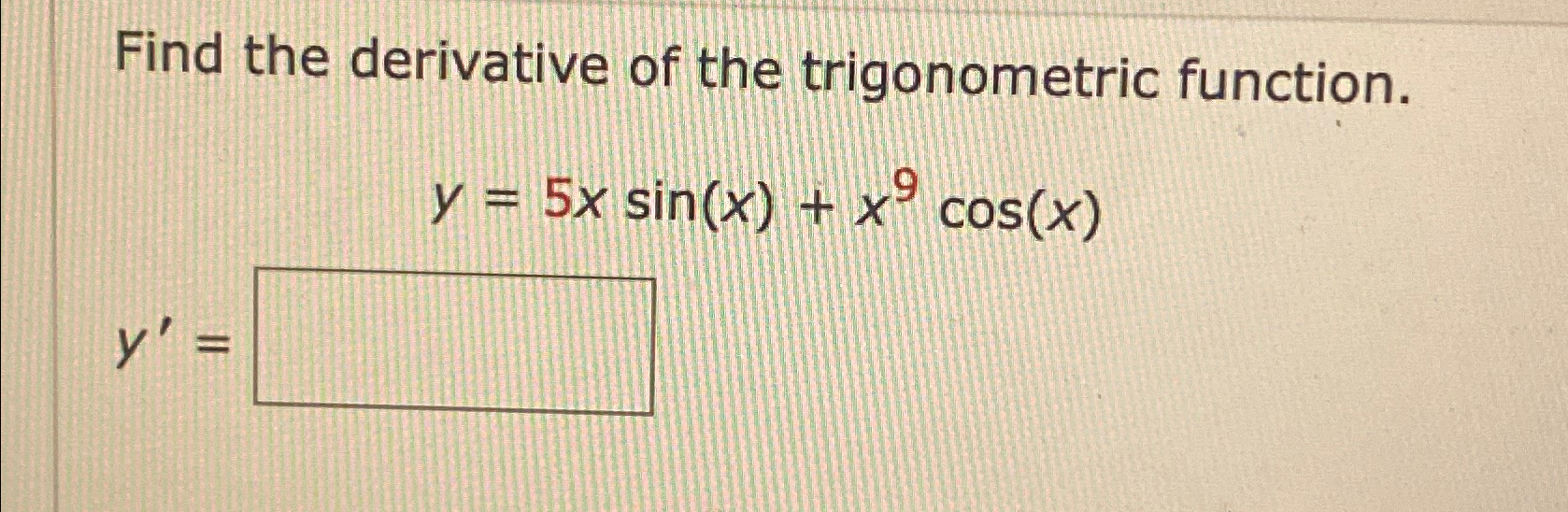 Solved Find the derivative of the trigonometric | Chegg.com