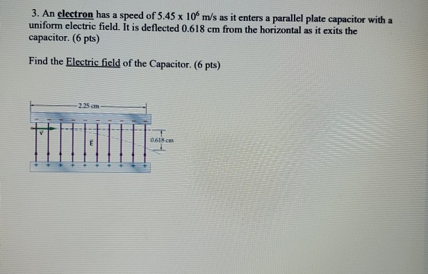 Solved 3. An electron has a speed of 5.45 x 10 m/s as it | Chegg.com