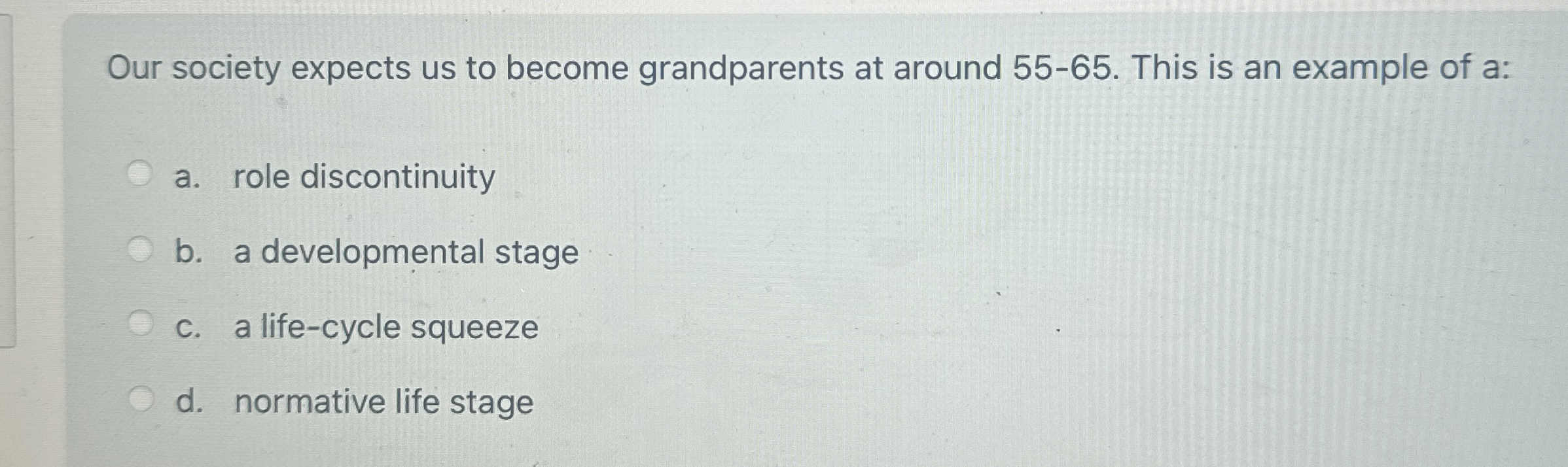Solved Our society expects us to become grandparents at | Chegg.com