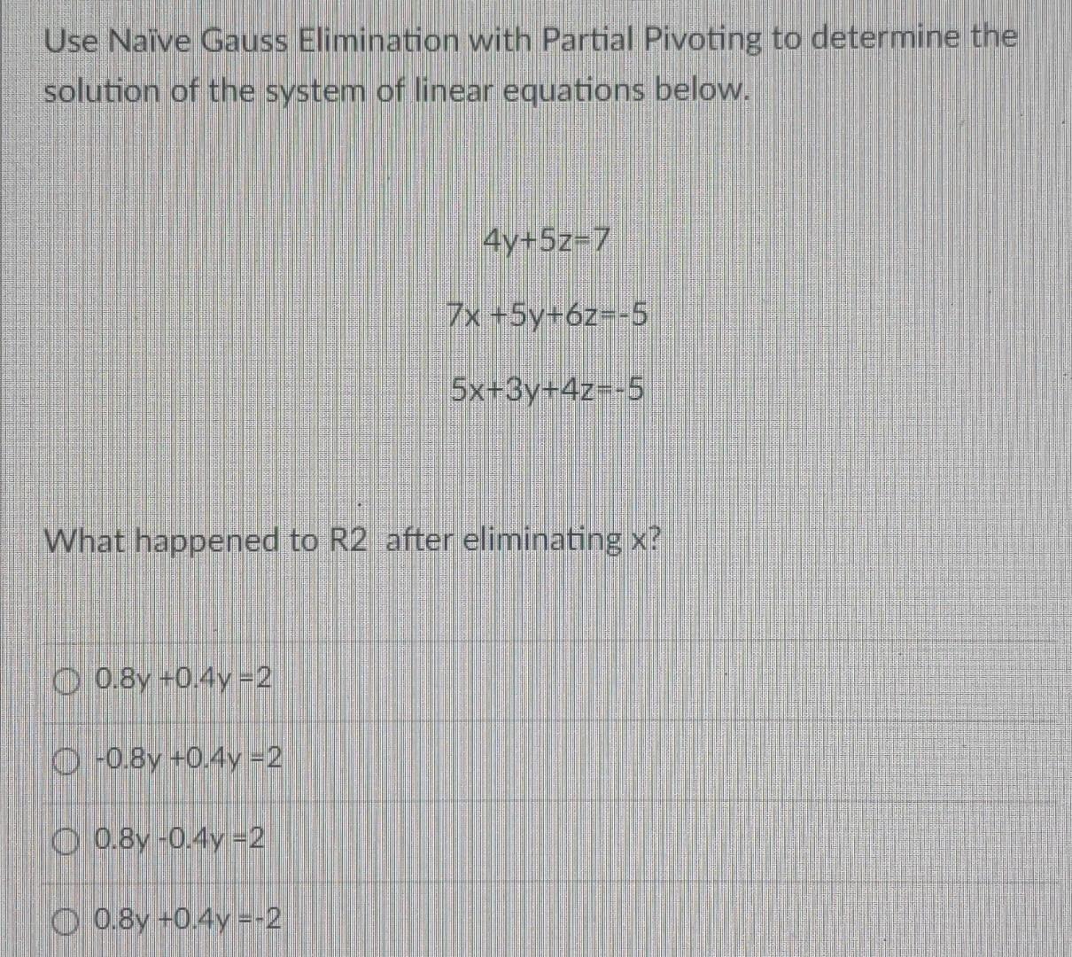 Solved Use Naïve Gauss Elimination with Partial Pivoting to | Chegg.com
