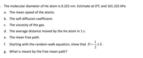 Solved The molecular diameter of He atom is 0.225nm. | Chegg.com