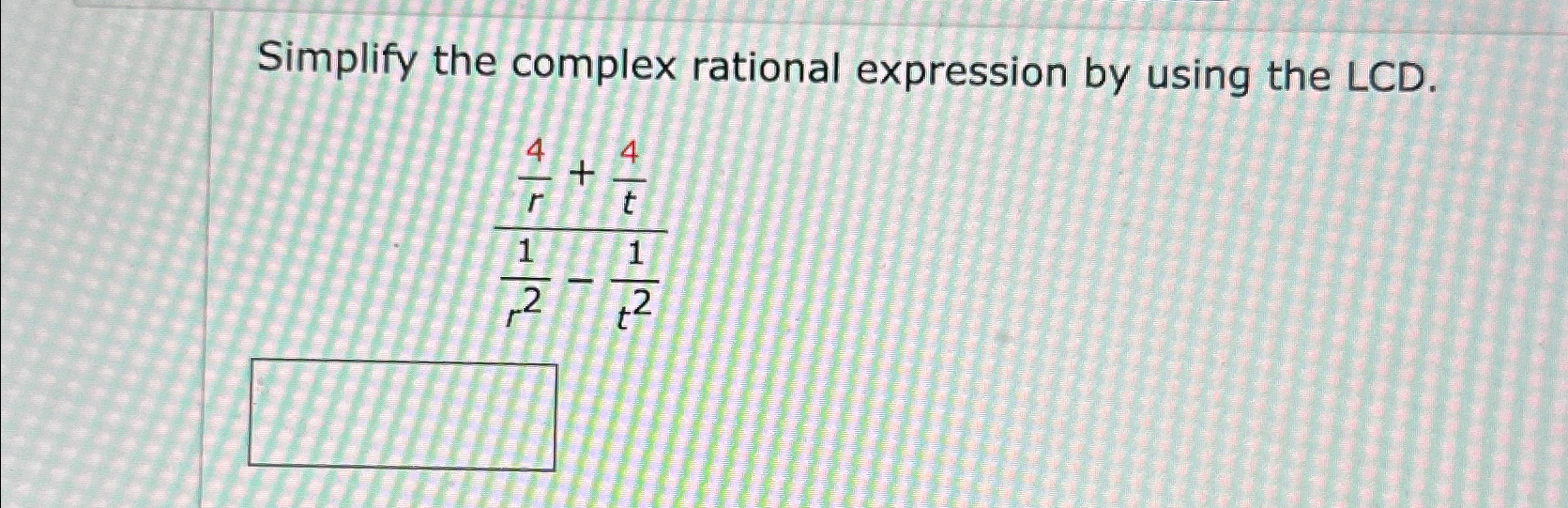 Solved Simplify the complex rational expression by using the | Chegg.com