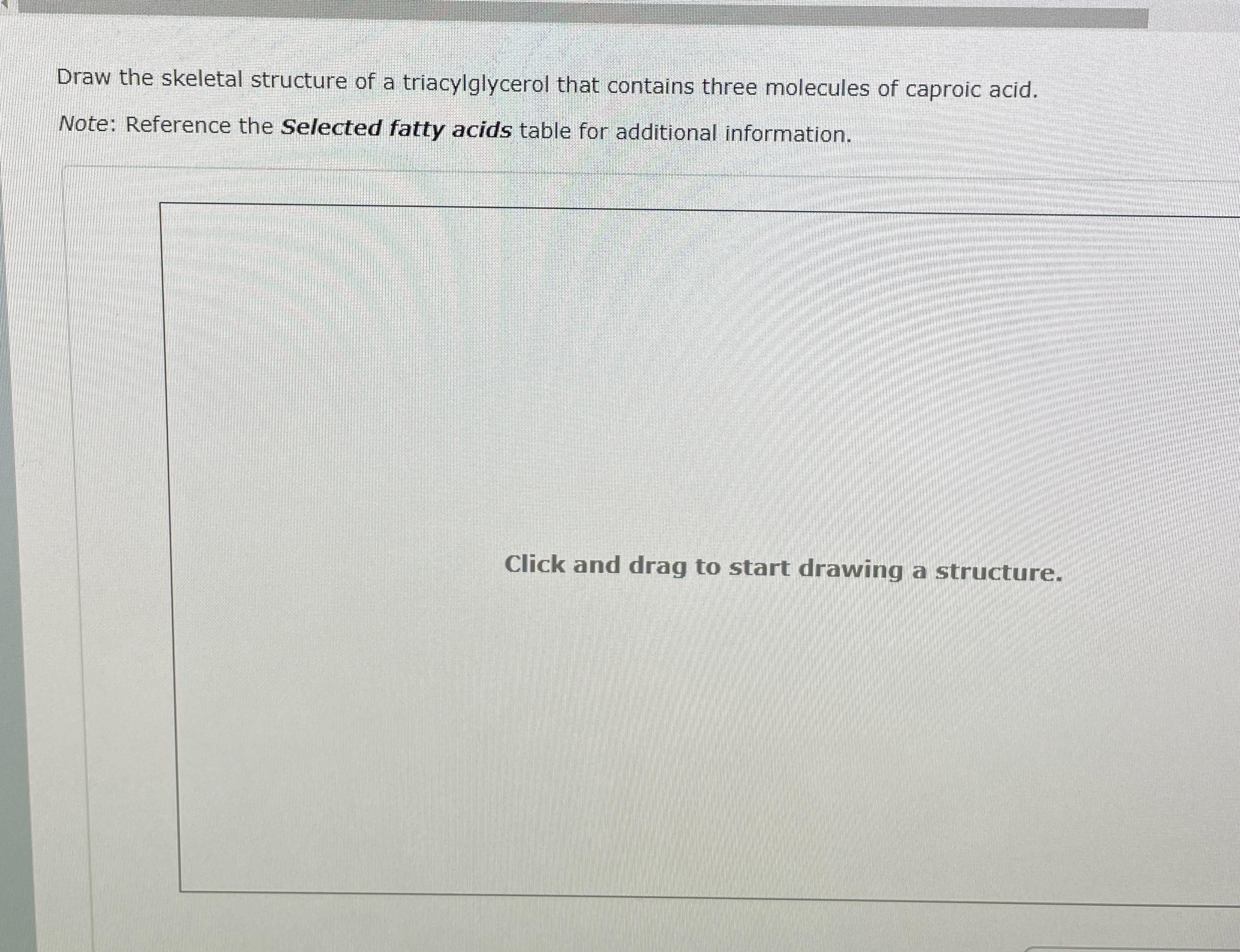 Draw The Skeletal Structure Of A Triacylglycerol That 