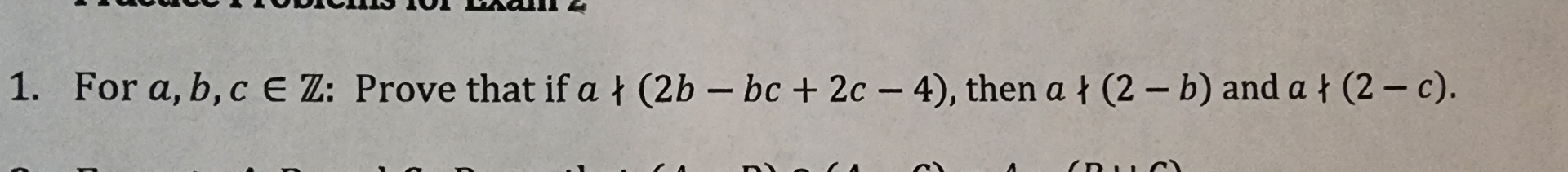 Solved For a,b,cinZ : Prove that if a∤(2b-bc+2c-4), then | Chegg.com