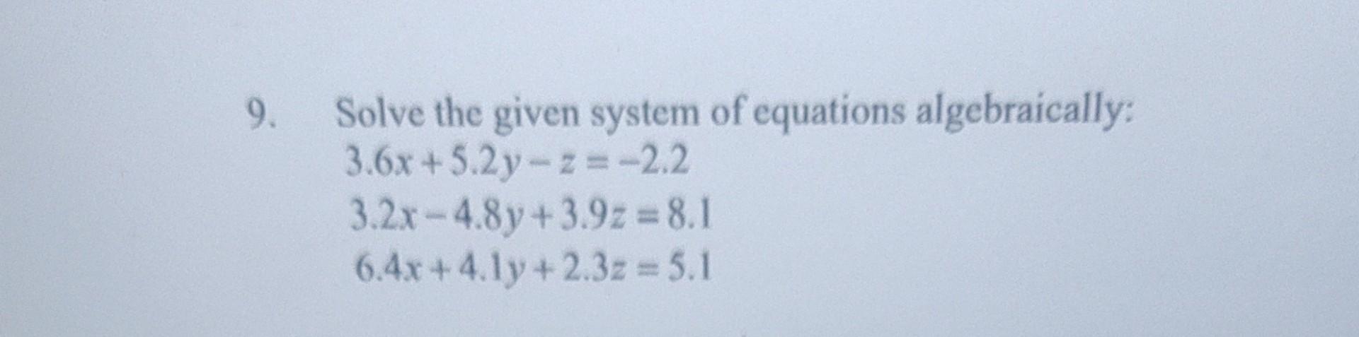 Solved 9 Solve The Given System Of Equations Algebraically Chegg Solved 9 Solve The Given System Of Equations Algebraically Chegg