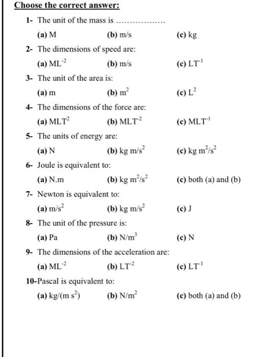 Solved 1- The unit of the mass is . (a) M (b) m/s (c) kg 2- | Chegg.com