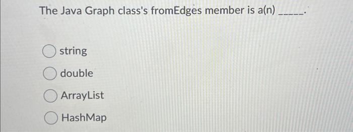 The Java Graph class's fromEdges member is a(n) | Chegg.com