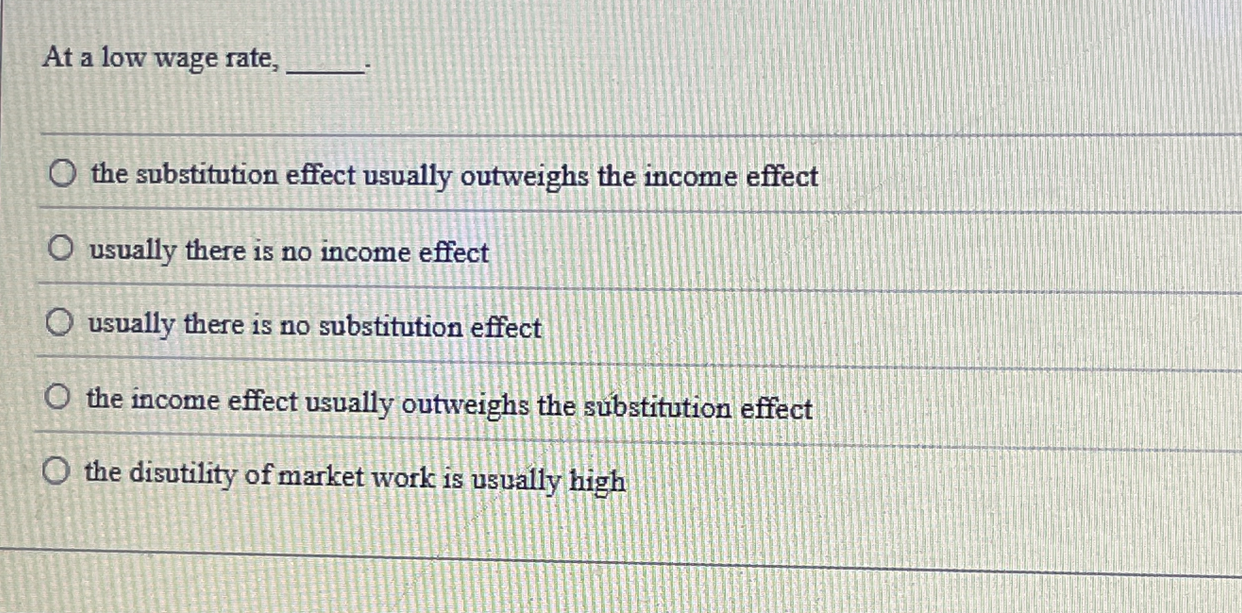Solved At a low wage rate,the substitution effect usually | Chegg.com