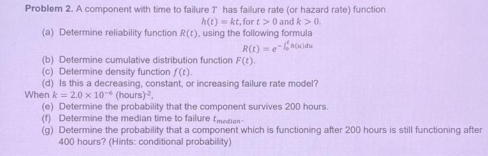 Solved Problem 2. A component with time to failure T has | Chegg.com