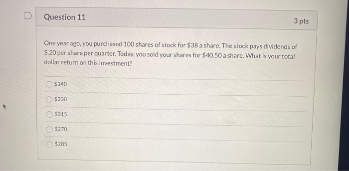 Solved Question 11 3 pts One year ago, you purchased 100 | Chegg.com