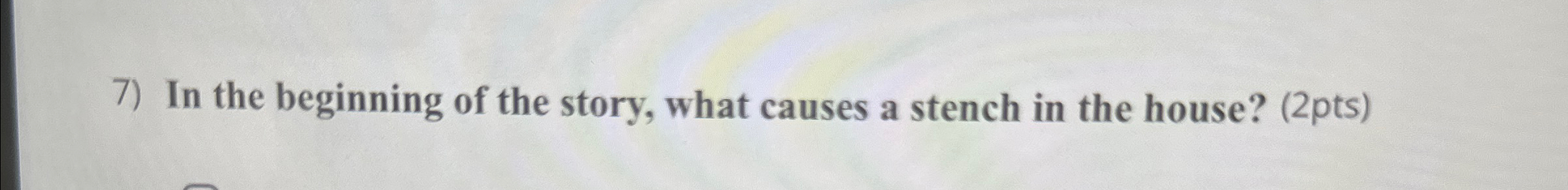 Solved In the beginning of the story, what causes a stench | Chegg.com