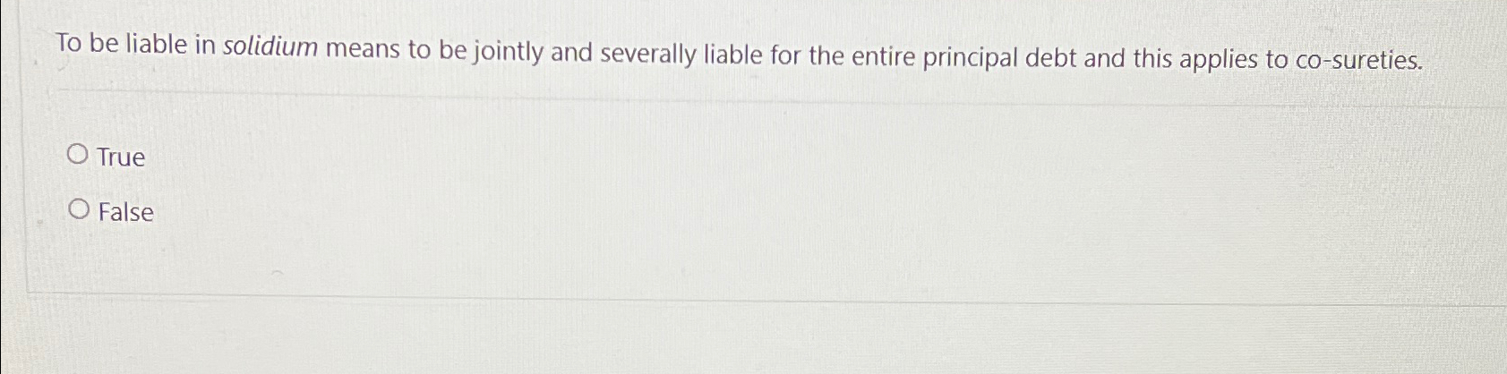 Solved To be liable in solidium means to be jointly and | Chegg.com