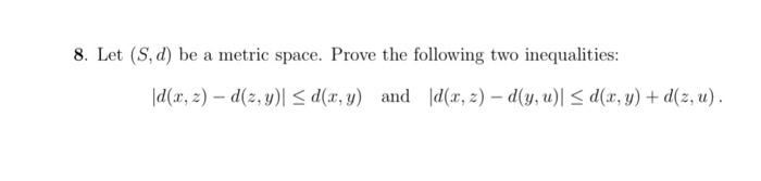 Solved 8 Let S D Be A Metric Space Prove The Following