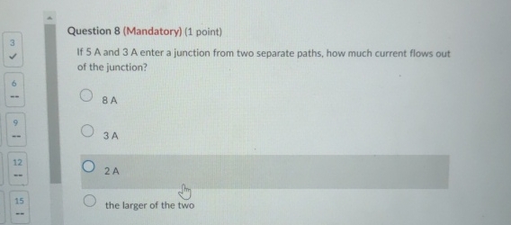 Solved Question 8 (Mandatory) (1 point)\\nIf 5A and 3A enter | Chegg.com