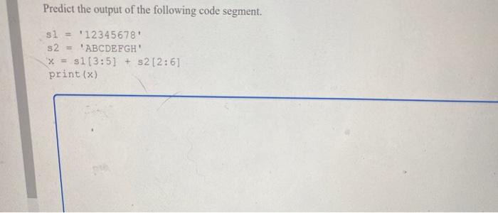 Solved Predict the output of the following code segment. a = | Chegg.com