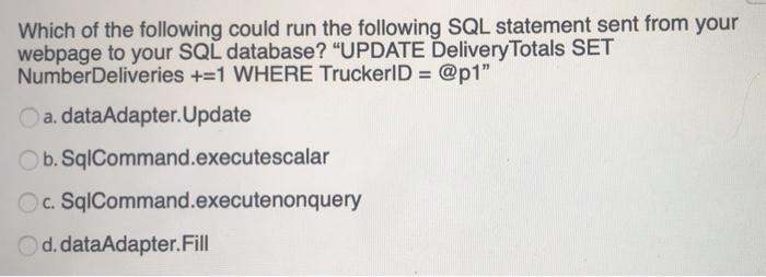 Solved Which Of The Following Could Run The Following SQL | Chegg.com