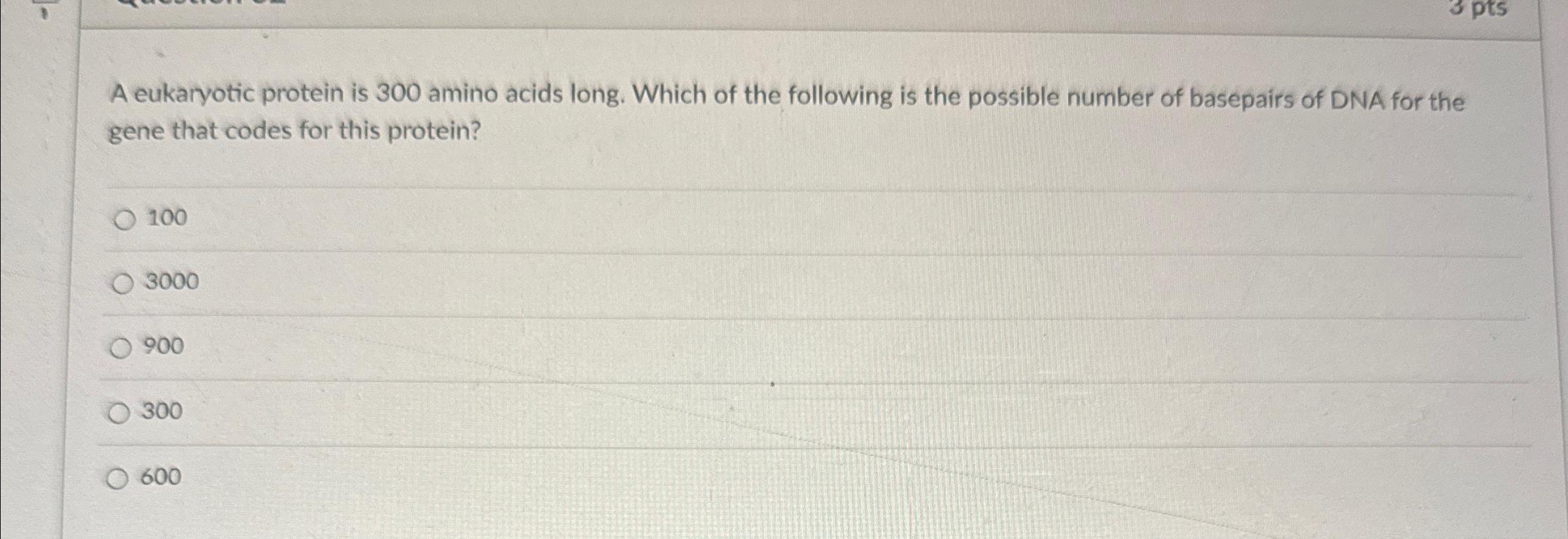 Solved A eukaryotic protein is 300 ﻿amino acids long. Which