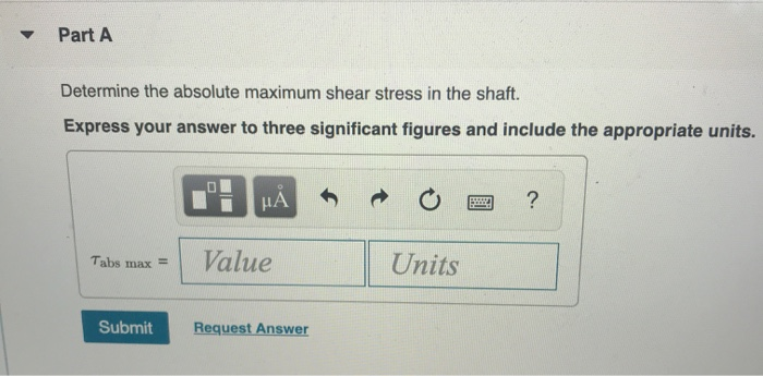 Solved Part A Determine the absolute maximum shear stress in | Chegg.com
