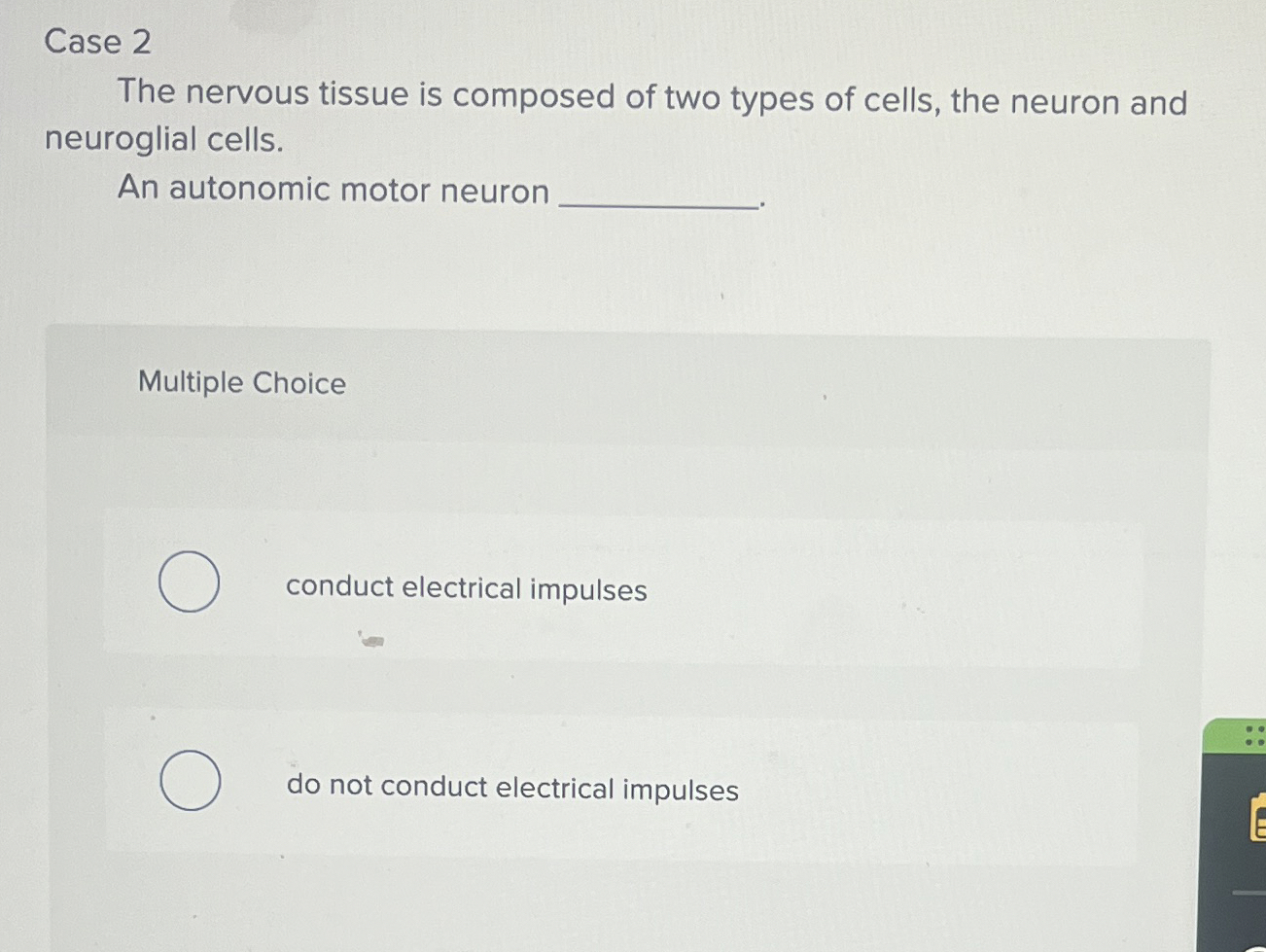 Solved Case 2The nervous tissue is composed of two types of | Chegg.com