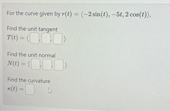 Solved For The Curve Given By R T −2sin T −5t 2cos T