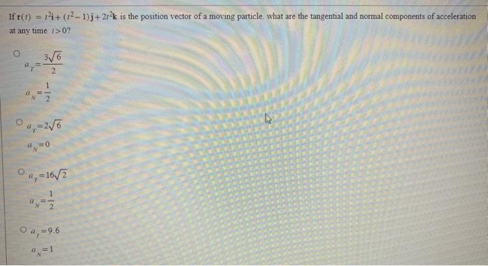 Solved If R T T2i T2−1 J 2t2k Is The Position Vector Of A