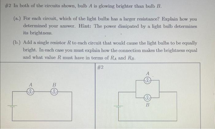 Solved \#2 In Both Of The Circuits Shown, Bulb A Is Glowing | Chegg.com