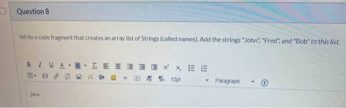 Solved Question 8 Write a code fragment that creates an | Chegg.com