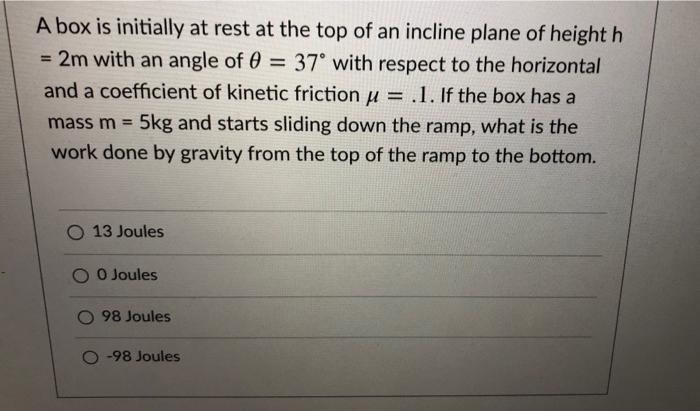 Solved A box is initially at rest at the top of an incline | Chegg.com