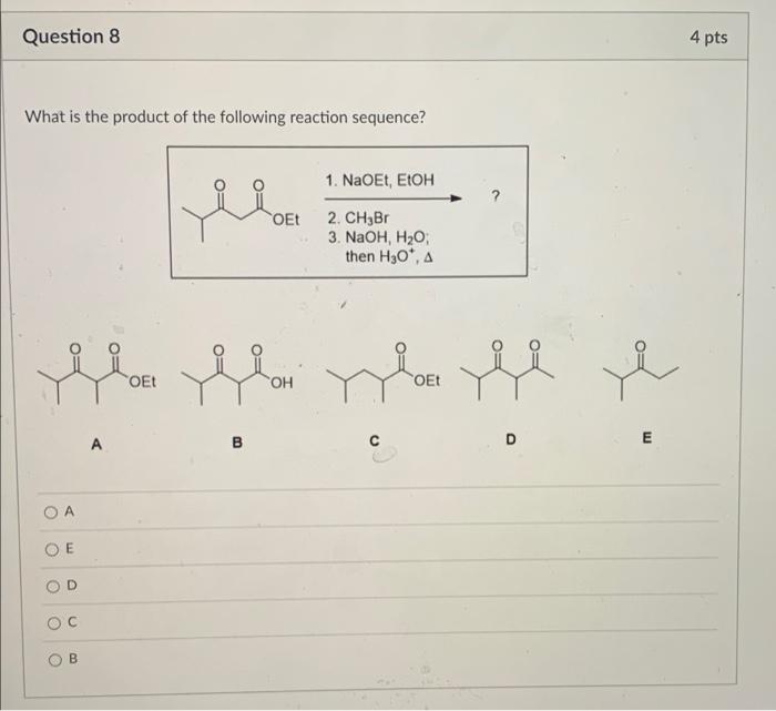 Solved Question 8 4 pts What is the product of the following | Chegg.com