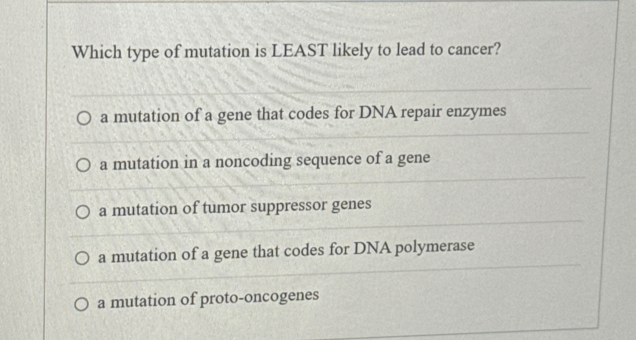 Solved Which type of mutation is LEAST likely to lead to | Chegg.com