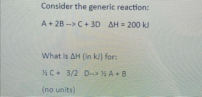 Solved Consider The Generic Reaction: A + 2B --> C+ 3D AH = | Chegg.com