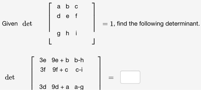 Solved Given Det Det L A B C De F Ghi 3e 9e + B B-h 3f 9f + | Chegg.com