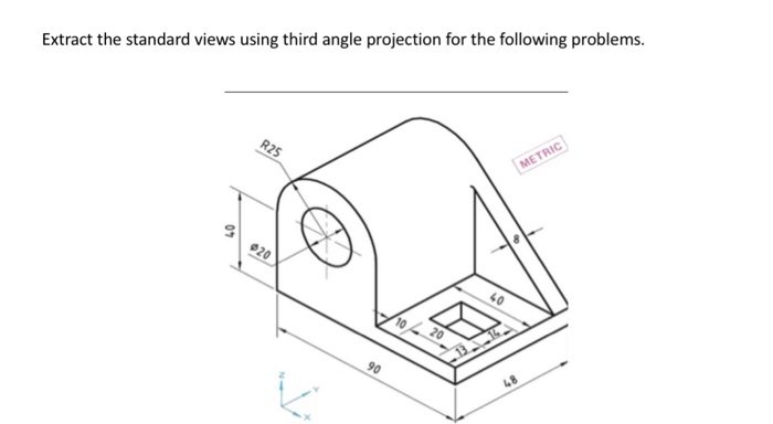 Solved Extract the standard views using third angle | Chegg.com