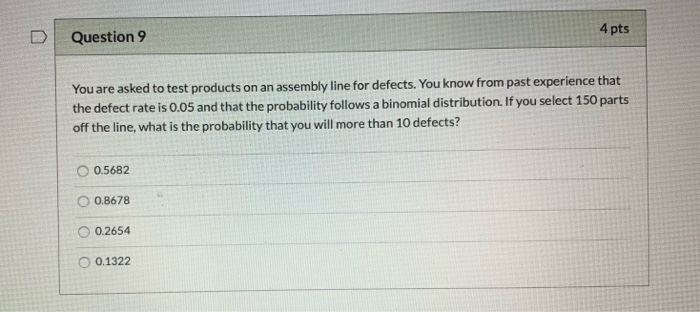 Solved Question 9 4 pts You are asked to test products on an | Chegg.com