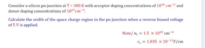 Solved Consider a silicon pn junction at T = 300 K with an | Chegg.com