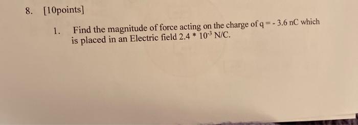 Solved 8. [10points] 1. Find the magnitude of force acting | Chegg.com
