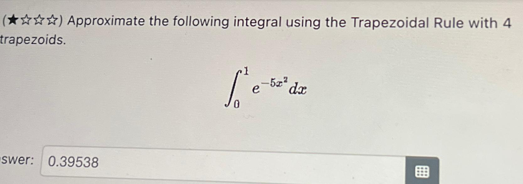 Solved Trapezoids. HAVE TO USE TRAPEZOID RULE NO CALCULATOR | Chegg.com